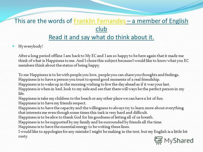 This are the words of Franklin Fernandes – a member of English club Read it and say what do think about it.Franklin Fernandes Hy everybody! After a long period offline I am back to My EC and I am so happy to be here again that it made me think of wha