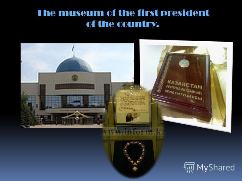 The museum of the first president of the country.