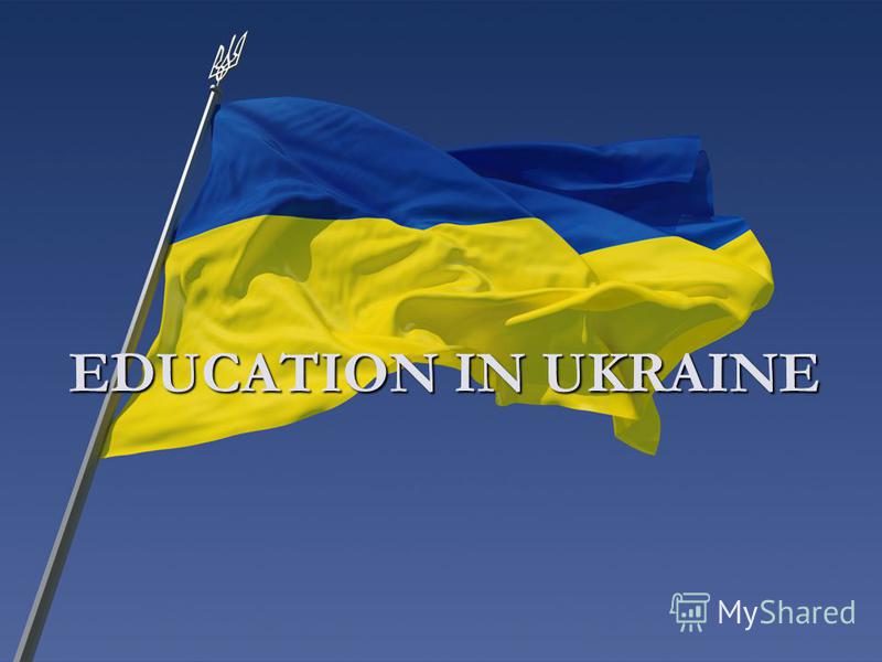 EDUCATION IN UKRAINE