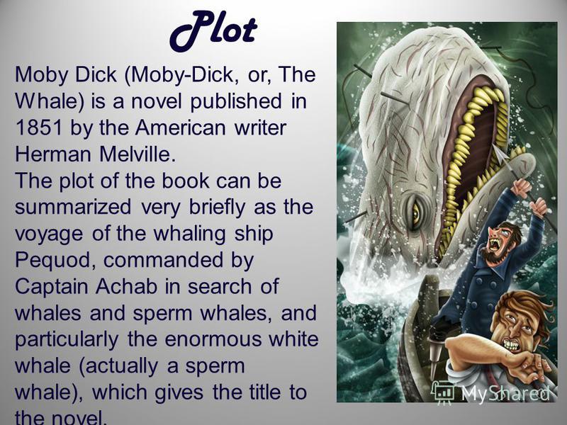 Prezentaciya Na Temu Moby Dick Of Herman Melville Moby Dick Moby Dick Or The Whale Is A Novel Published In 1851 By The American Writer Herman Melville The Plot Of The Skachat Besplatno
