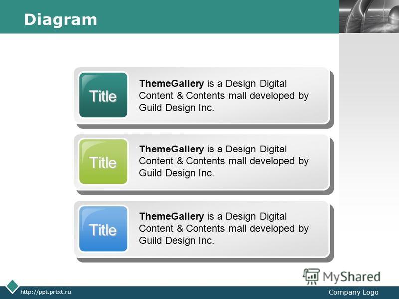 LOGO http://ppt.prtxt.ru Company Logo Diagram Title ThemeGallery is a Design Digital Content & Contents mall developed by Guild Design Inc. Title Title