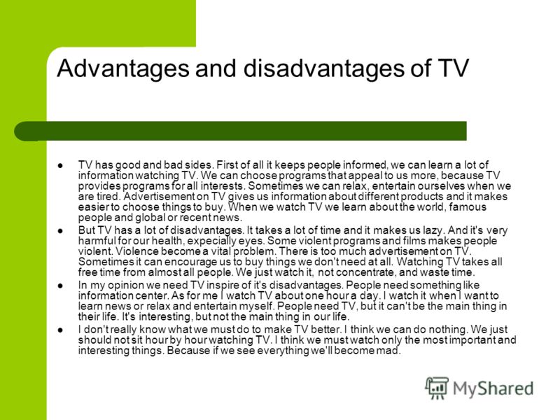 What are the advantages and disadvantages of watching TV ?