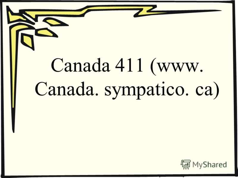 Canada 411 (www. Canada. sympatico. ca)