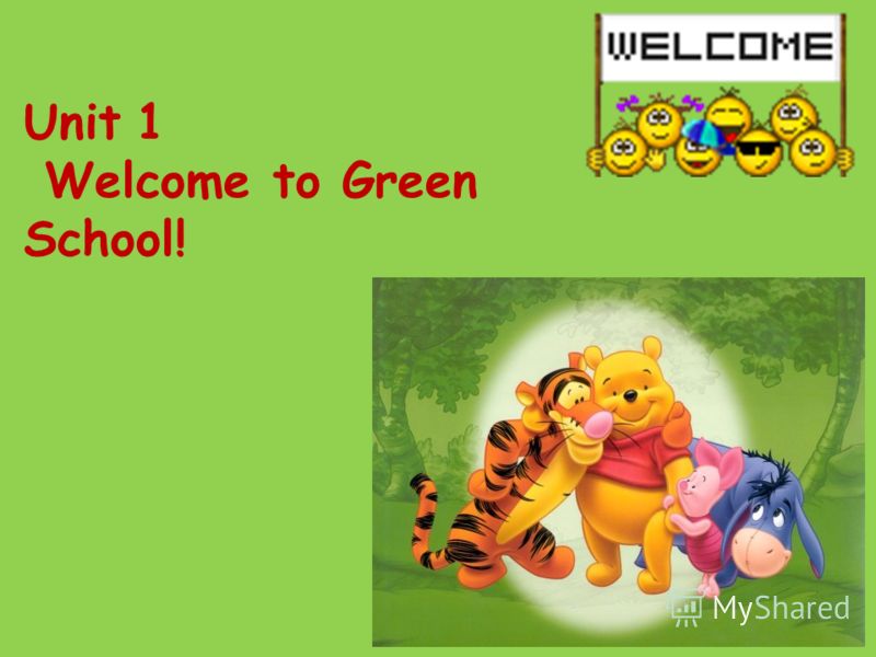 Unit 1 Welcome to Green School!