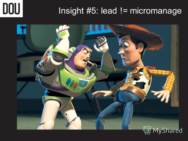 Insight #5: lead != micromanage