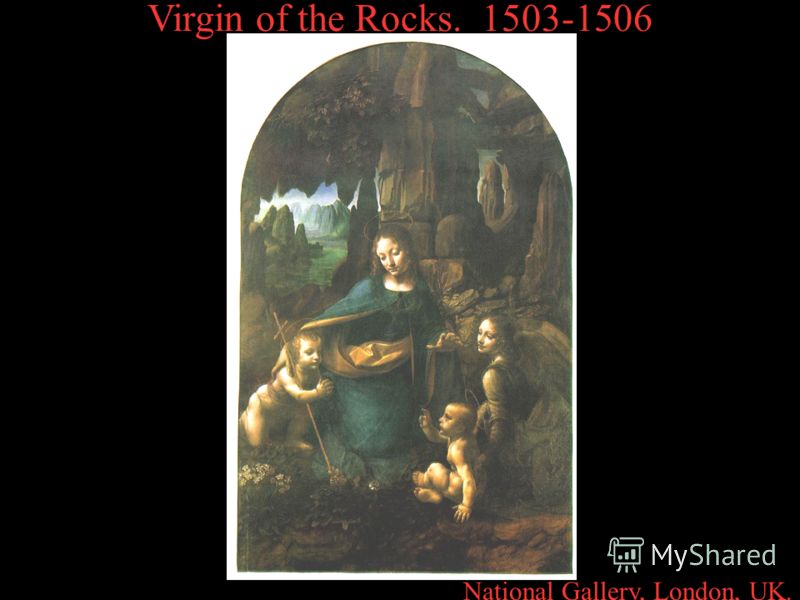 Virgin of the Rocks. 1483- 1486 Louvre, Paris, France.
