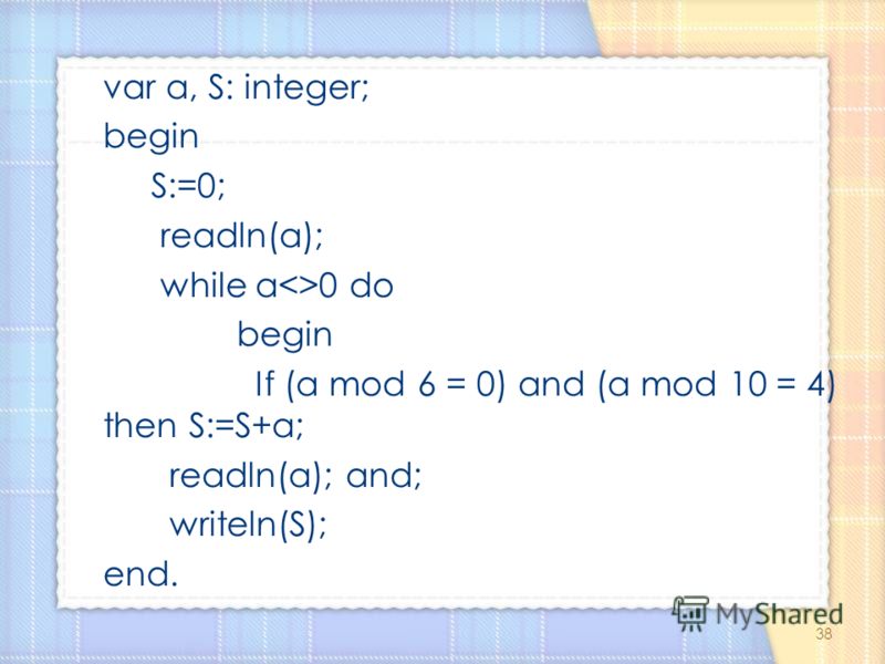 var a, S: integer; begin S:=0; readln(a); while a0 do begin If (a mod 6 = 0) and (a mod 10 = 4) then S:=S+a; readln(a); and; writeln(S); end. 38