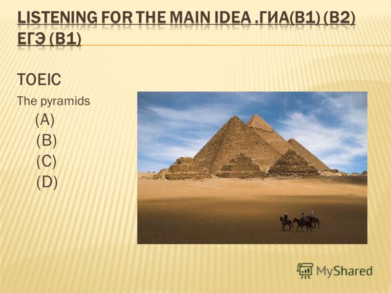 TOEIC The pyramids (A) (B) (C) (D)