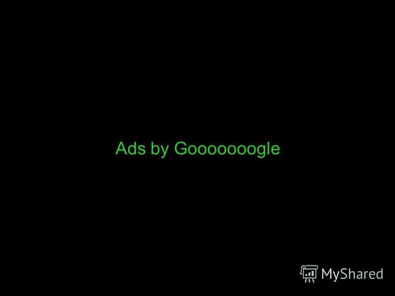 Ads by Gooooooogle