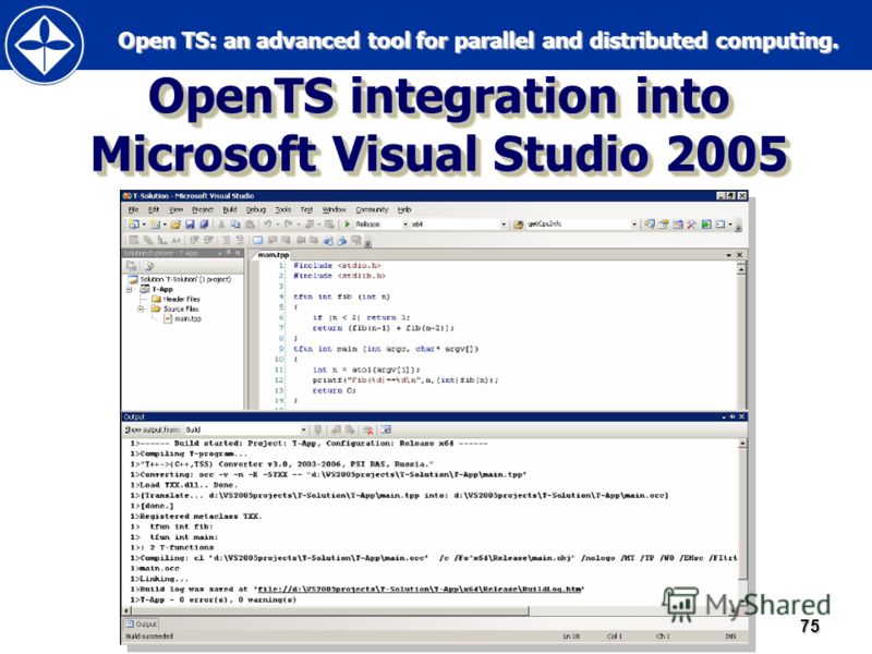 Open TS: an advanced tool for parallel and distributed computing. Open TS: an advanced tool for parallel and distributed computing.75 OpenTS integration into Microsoft Visual Studio 2005