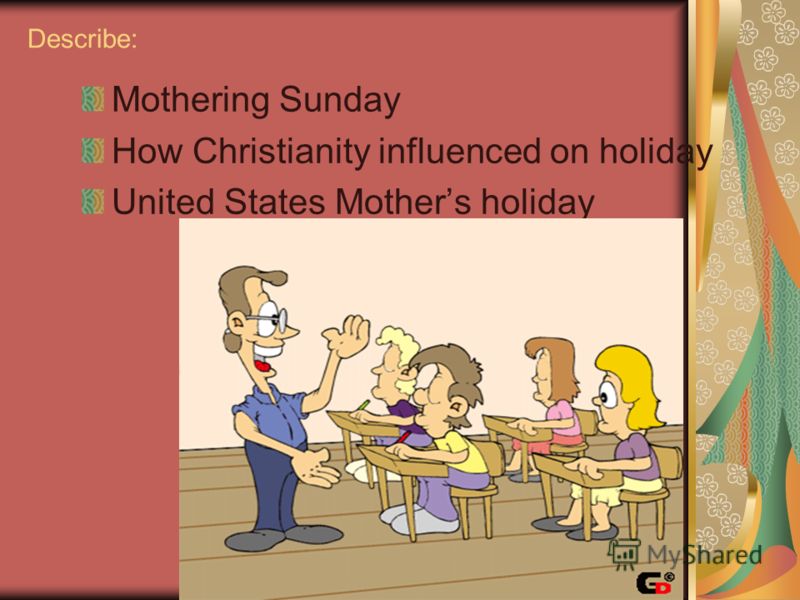 Describe: Mothering Sunday How Christianity influenced on holiday United States Mothers holiday