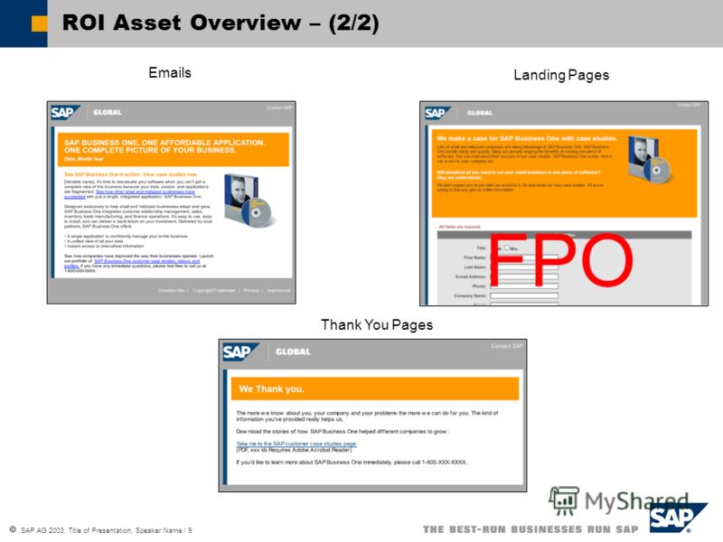 SAP AG 2003, Title of Presentation, Speaker Name / 9 ROI Asset Overview – (2/2) Emails Landing Pages Thank You Pages