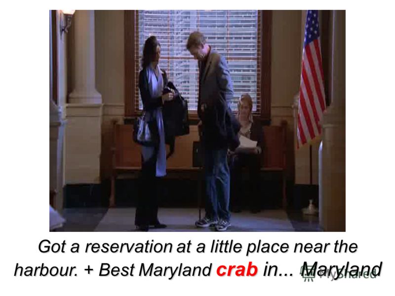 Got a reservation at a little place near the harbour. + Best Maryland crab in... Maryland