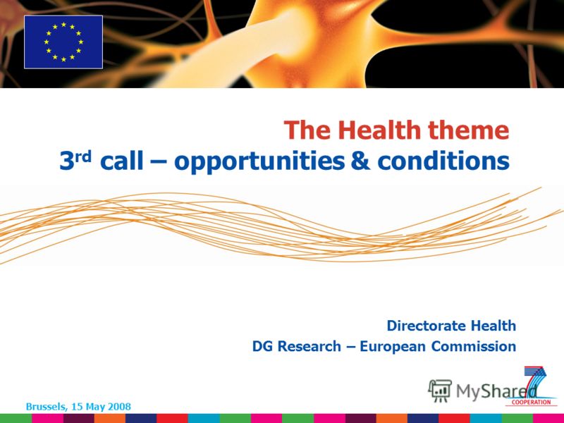 1 Based on proposed draft work programme prior to final consultations The Health theme 3 rd call – opportunities & conditions Brussels, 15 May 2008 Directorate Health DG Research – European Commission