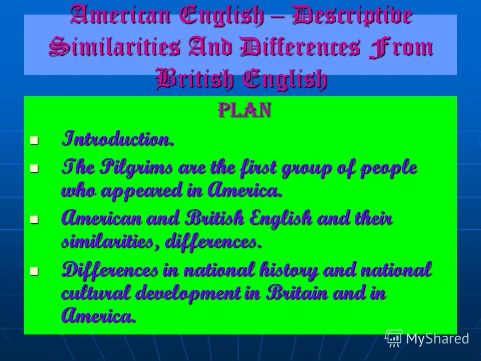 similarities and dissimilarities of british english and Similarities and dissimilarities in connotations of animals it is interesting that though the majority of both the chinese and native speakers of english like dogs, dog is often a derogatory word in both chinese and english. similarities and dissimilarities of british english and Similarities and dissimilarities in connotations of animals it is interesting that though the majority of both the chinese and native speakers of english like dogs, dog is often a derogatory word in both chinese and english.