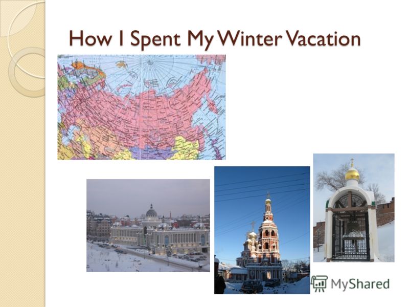 How I Spent My Winter Vacation