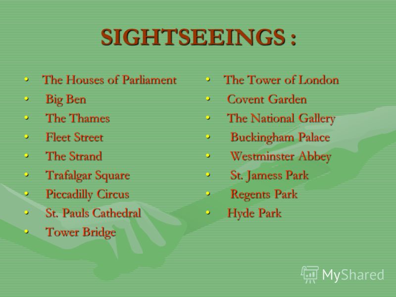 SIGHTSEEINGS : The Houses of Parliament The Houses of Parliament Big Ben Big Ben The Thames The Thames Fleet Street Fleet Street The Strand The Strand Trafalgar Square Trafalgar Square Piccadilly Circus Piccadilly Circus St. Pauls Cathedral St. Pauls