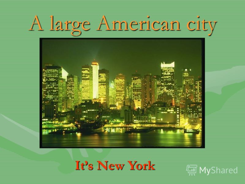 A large American city Its New York