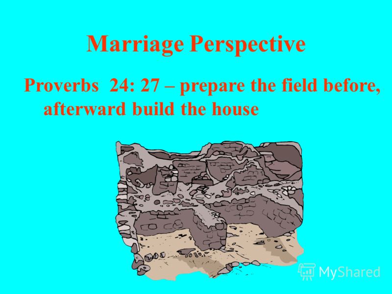 Созидание брака Притчи 14:1 – мудрая жена устроит дом свой