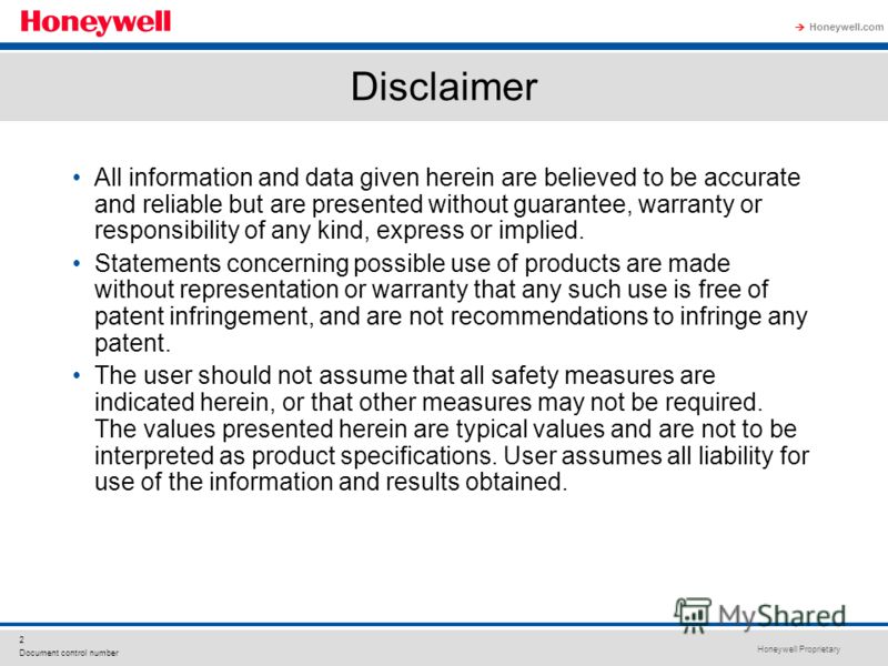 Honeywell Proprietary Honeywell.com 2 Document control number Disclaimer All information and data given herein are believed to be accurate and reliable but are presented without guarantee, warranty or responsibility of any kind, express or implied. S