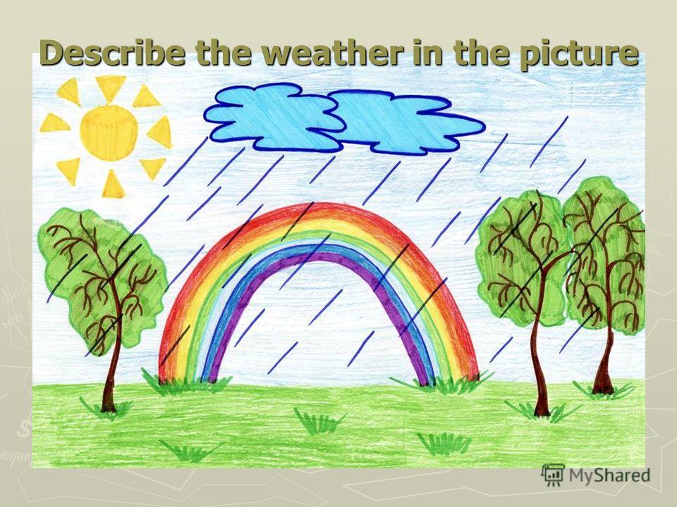 презентация на тему quot the weather prezentacii com what describe weather