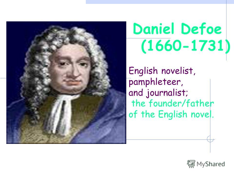 Daniel Defoe Father Of The English Novel