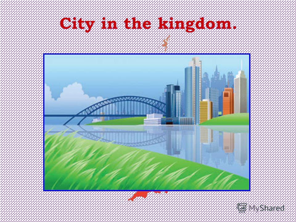 City in the kingdom.