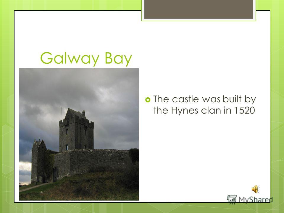 Galway Bay The castle was built by the Hynes clan in 1520