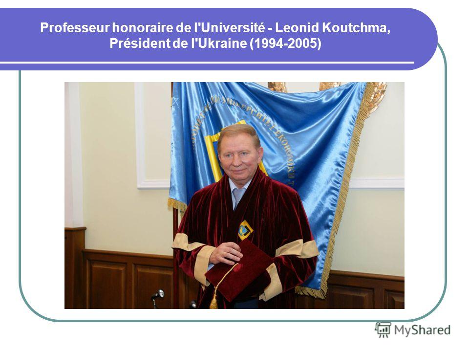 Professeur honoraire de l'Université - Leonid Koutchma, Président de l'Ukraine (1994-2005)