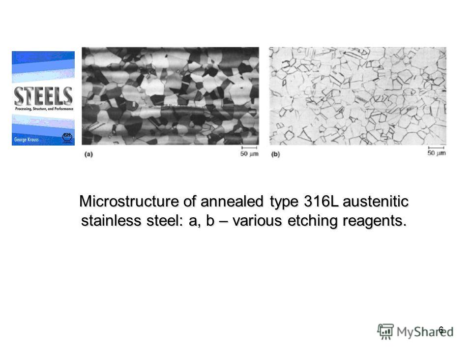 6 Microstructure of annealed type 316L austenitic stainless steel: a, b – various etching reagents.