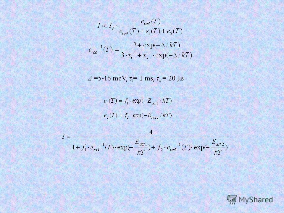 t Δ =5-16 meV, τ t = 1 ms, τ s = 20 μs