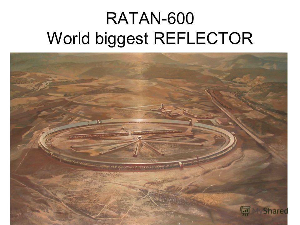 RATAN-600 World biggest REFLECTOR