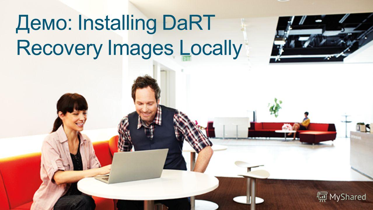 Демо: Installing DaRT Recovery Images Locally