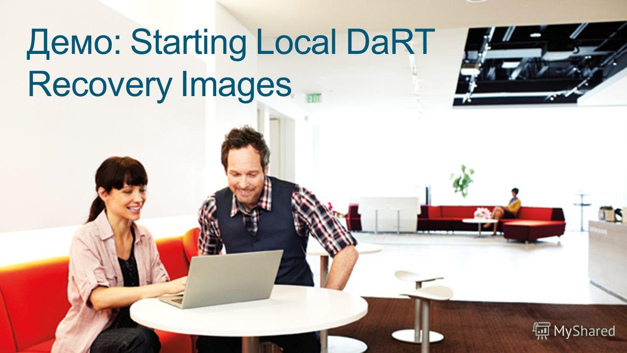 Демо: Starting Local DaRT Recovery Images