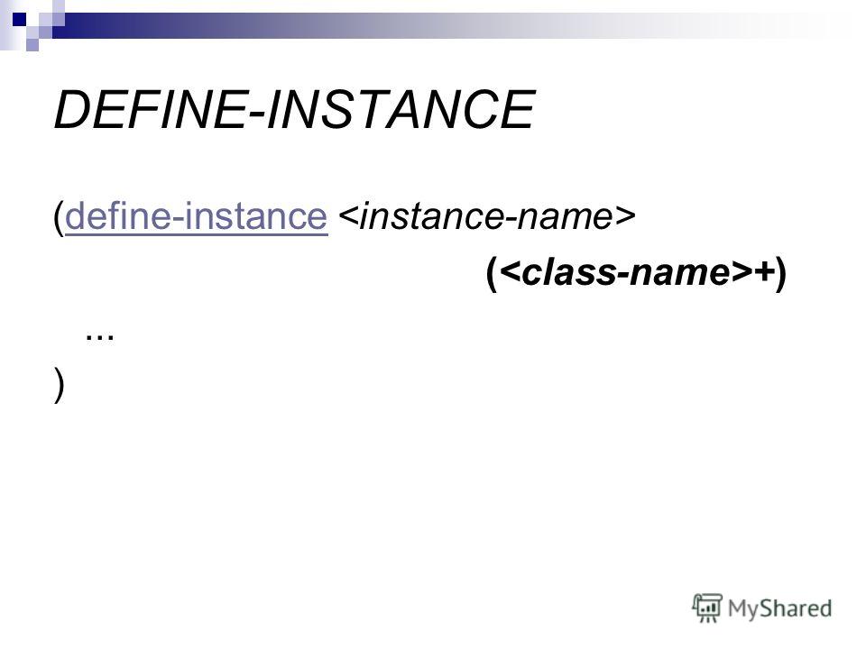 DEFINE-INSTANCE (define-instance define-instance ( +)... )