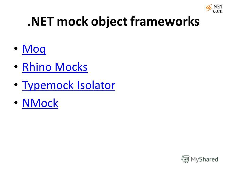 .NET mock object frameworks Moq Rhino Mocks Typemock Isolator NMock