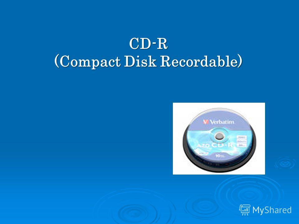 CD-R (CompactDisk Recordable) (Compact Disk Recordable)