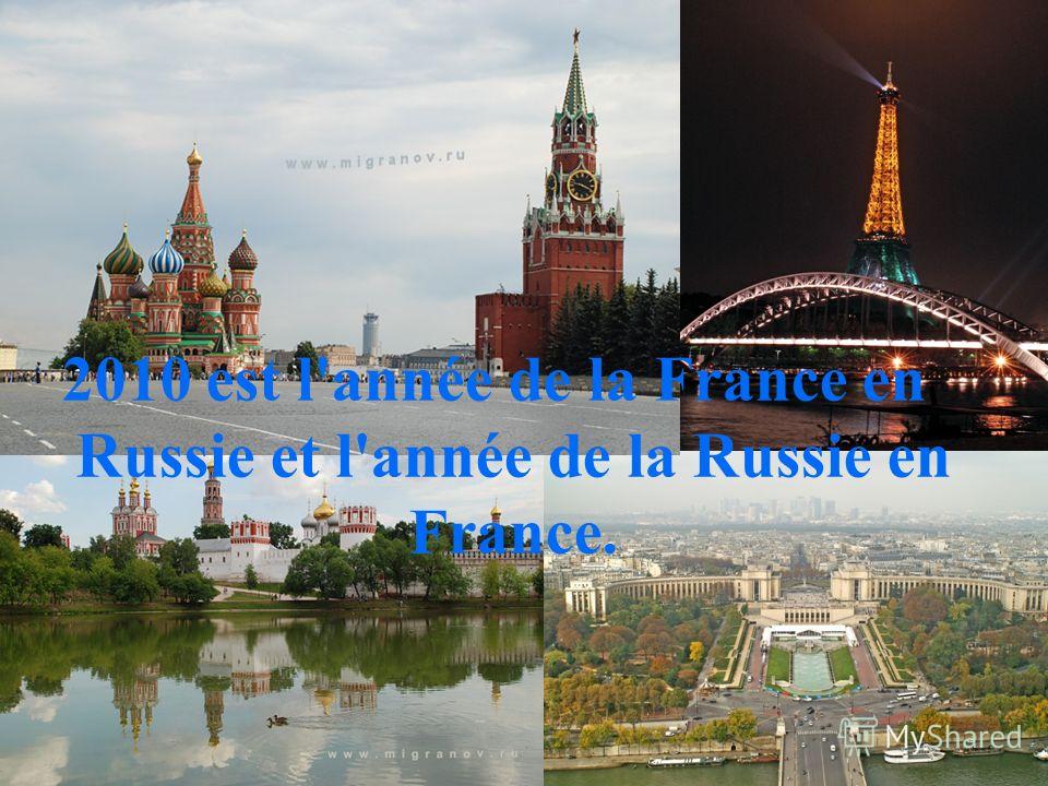 2010 est l'année de la France en Russie et l'année de la Russie en France.