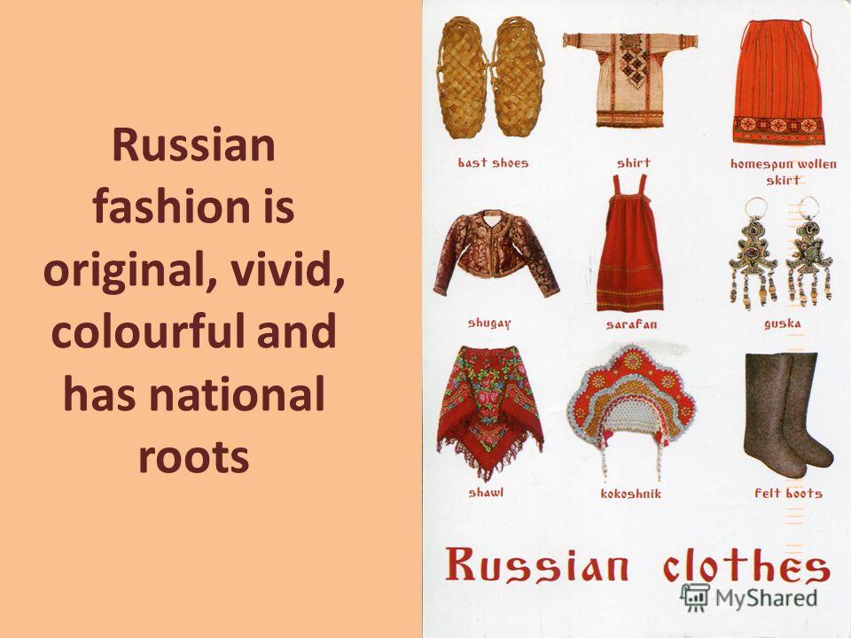 Russian fashion is original, vivid, colourful and has national roots