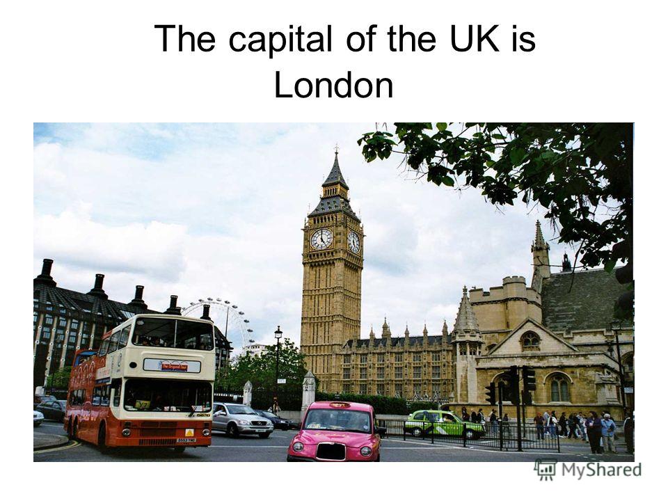 London The capital of the UK is