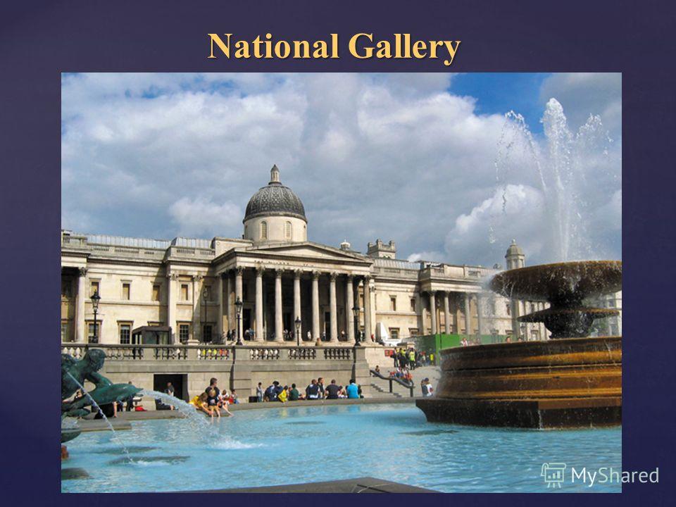 National Gallery National Gallery