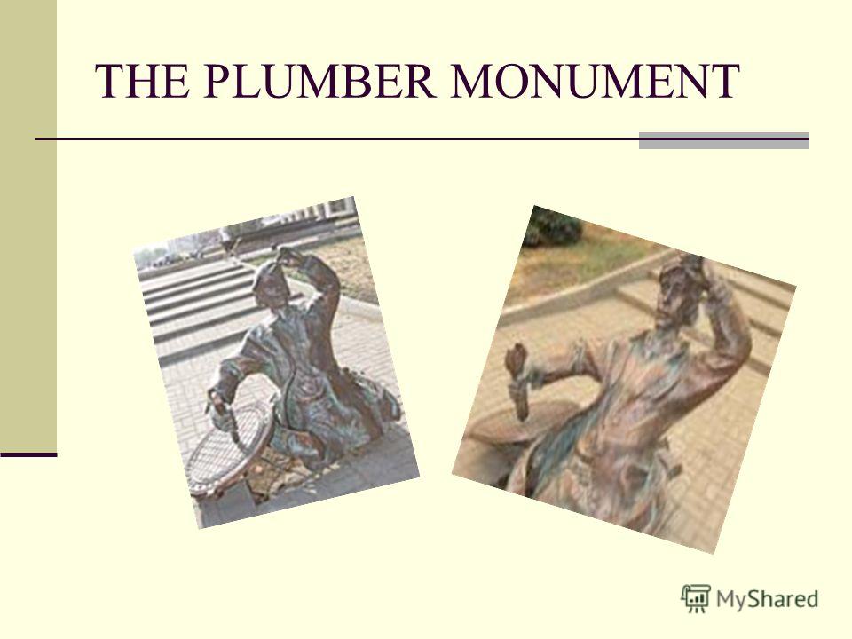 THE PLUMBER MONUMENT
