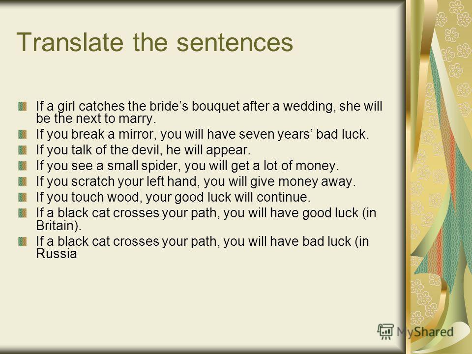... bad luck. If you talk of the devil, he will appear. If you see a small