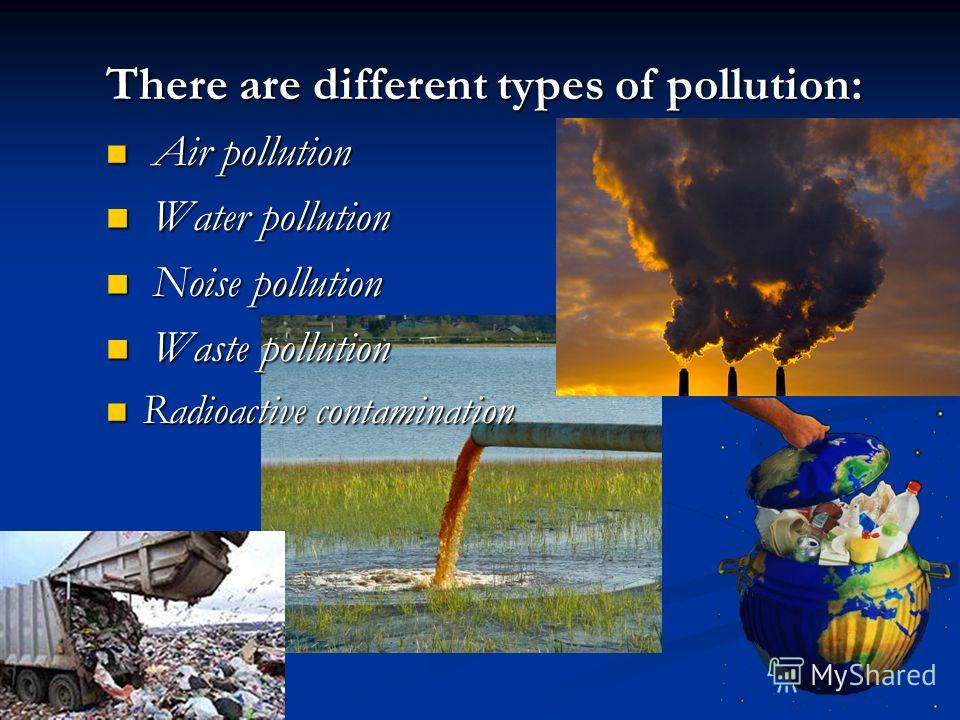 types of environmental pollution essays Environmental pollution in this topic we are going to deal about different types of pollution and due to these types of pollution how our environment is facing disasters and calamities. types of environmental pollution essays Environmental pollution in this topic we are going to deal about different types of pollution and due to these types of pollution how our environment is facing disasters and calamities.
