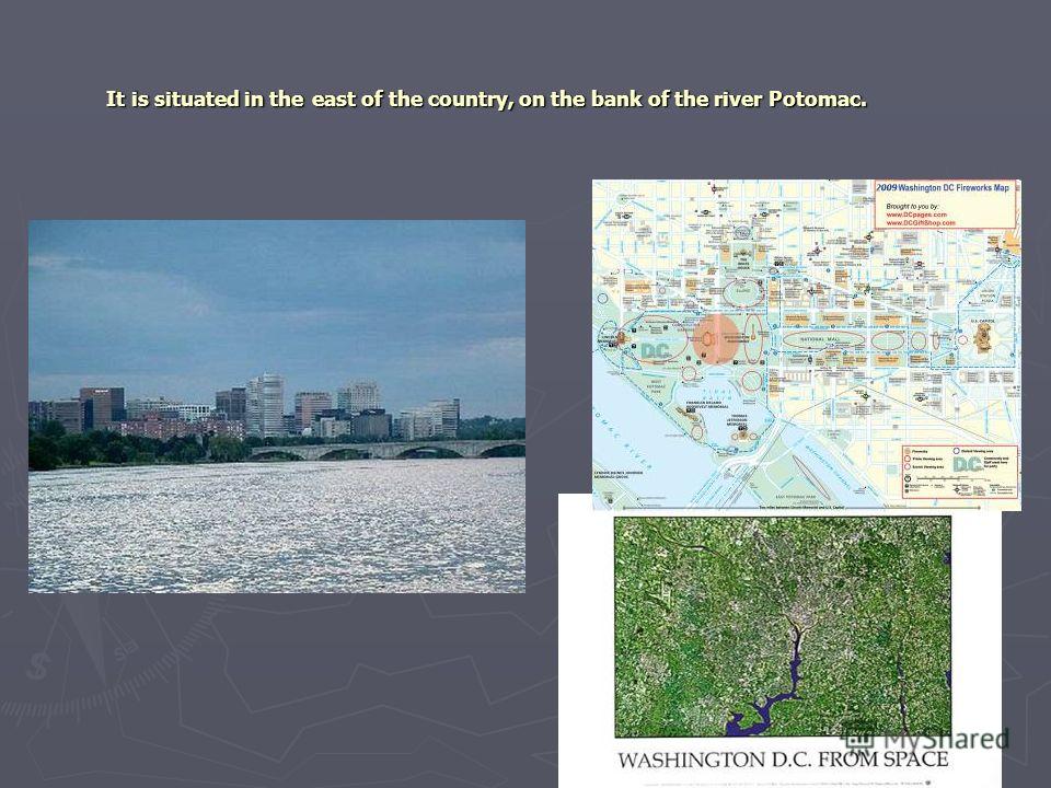 It is situated in the east of the country, on the bank of the river Potomac. It is situated in the east of the country, on the bank of the river Potomac.
