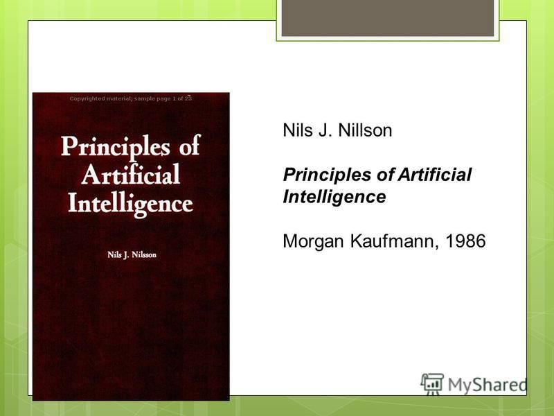 Textbooks Nils J. Nillson Principles of Artificial Intelligence Morgan Kaufmann, 1986