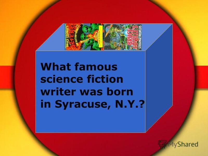 What famous science fiction writer was born in Syracuse, N.Y.?