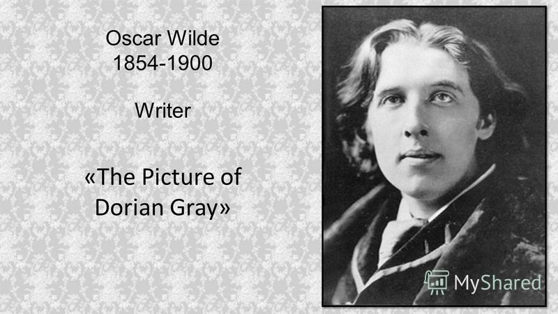 Oscar Wilde 1854-1900 Writer «The Picture of Dorian Gray»