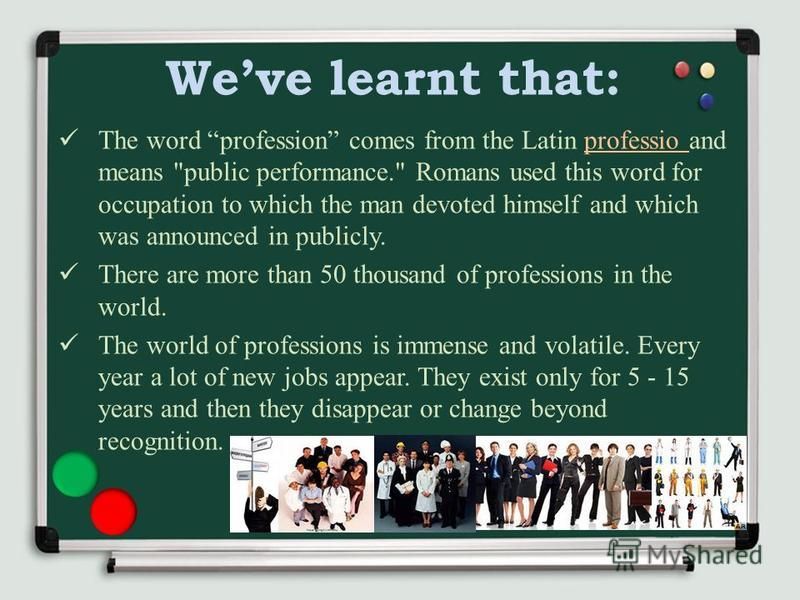 Weve learnt that: The word profession comes from the Latin professio and means 