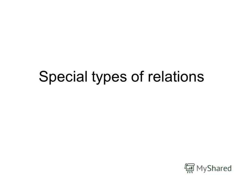 Special types of relations